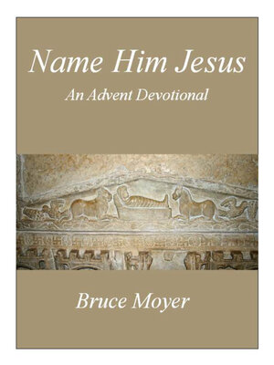 cover image of Name Him Jesus: an Advent Devotional